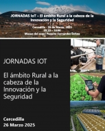 Jornadas IoT 2025: situar el ámbito rural a la cabeza de la innovación y la seguridad