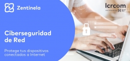 Zentinela, el nuevo producto de ciberseguridad para empresas que ofrece LCRcom