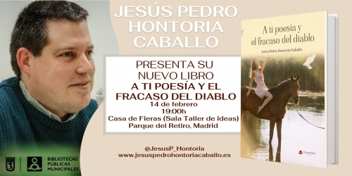 Jesús Pedro Hontoria Caballo presenta su nueva obra, A ti poesía y el fracaso del diablo, el 14 de febrero en Madrid