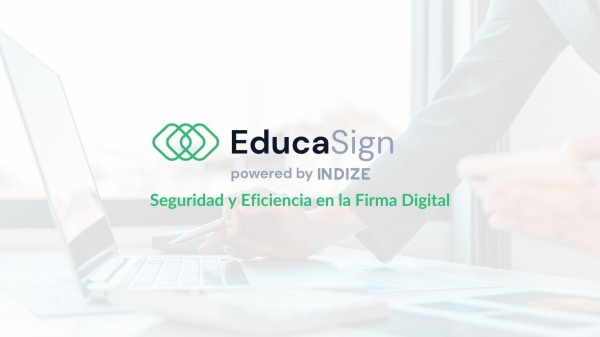 EducaSign, la plataforma que simplifica la firma de documentos digitales