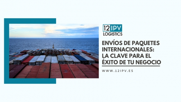 12ipv.es: Soluciones logísticas integrales para tus envíos internacionales desde Barcelona