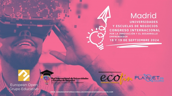 Madrid acoge el Congreso Internacional de Universidades y Escuelas de Negocios por la Innovación y el Emprendimiento