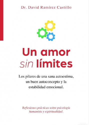 El psicólogo David Ramírez presenta una guía novedosa para mejorar la autoestima: "Un amor sin límites"