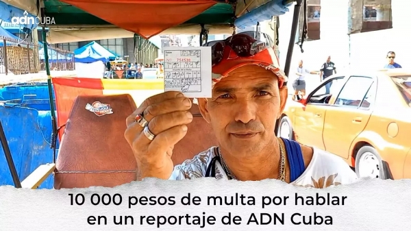 Multan con USD 416 dólares a cubano por hablar en un reportaje de ADNCuba