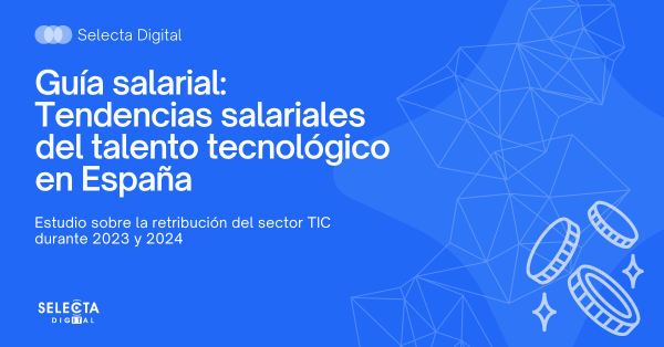 Selecta Digital publica su nueva Guía Salarial del sector tecnológico y digital 